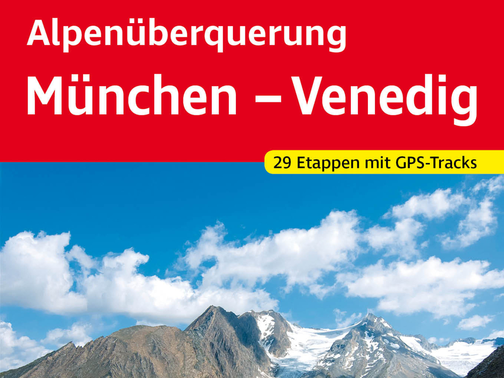 Alpenüberquerung München – Venedig